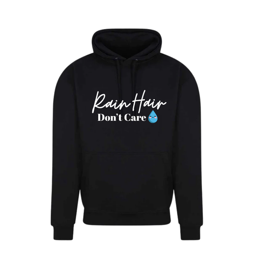 Rain Hair Don't Care Hoodie