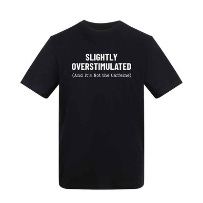 Slightly Overstimulated