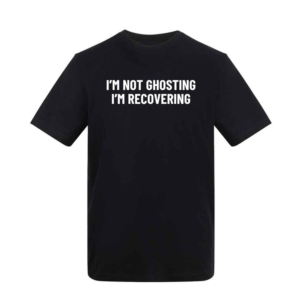 I'm Not Ghosting, I'm Recovering
