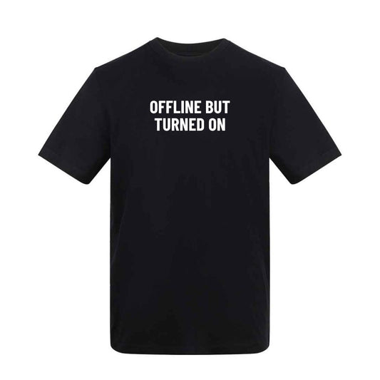 Offline But Turned On