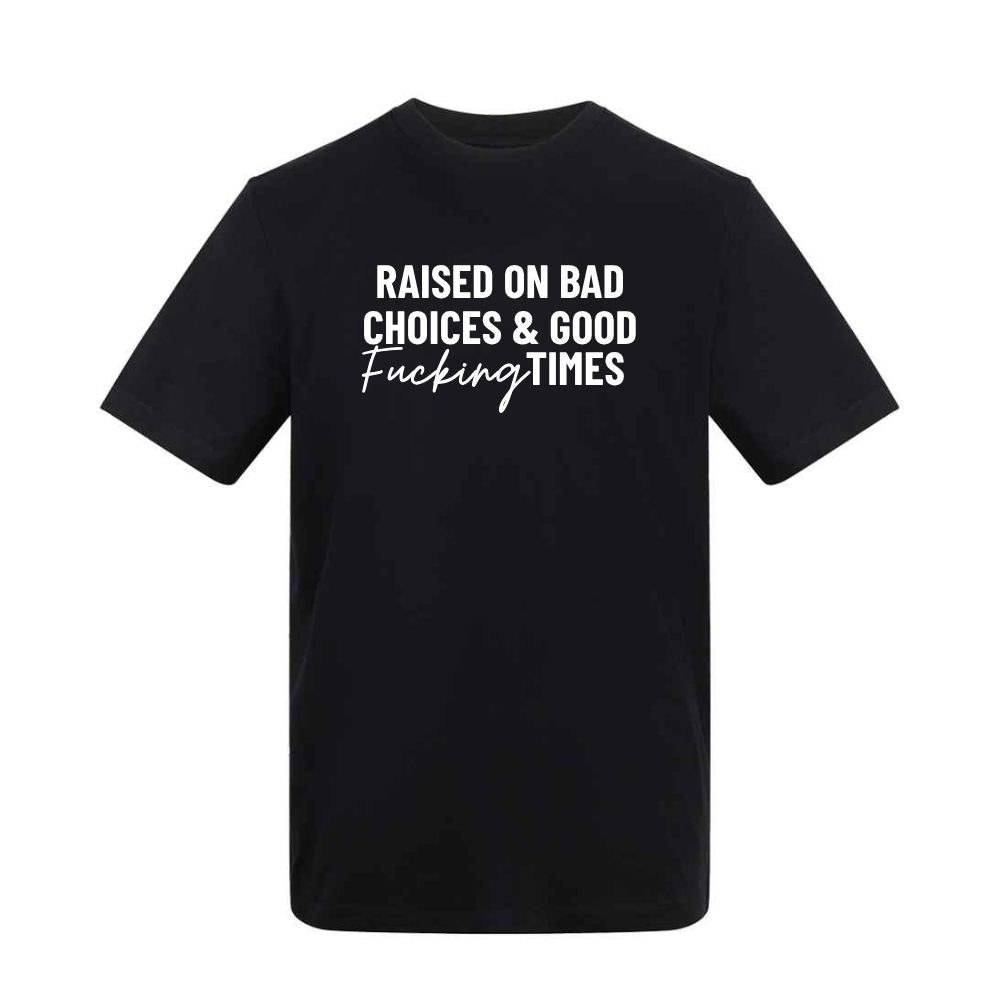 Raised on Bad Choices